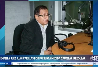 Suspenden a juez Juan Varillas por presunta medida cautelar irregular