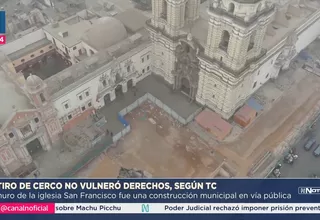 Tribunal Constitucional avala retiro del cerco de Iglesia San Francisco