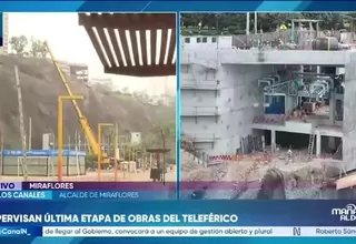 Teleférico de Miraflores estaría listo en agosto, anuncia Carlos Canales