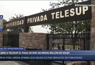 Telesup: Empresa reclama a la universidad el pago de más de medio millón de soles por servicios de publicidad 