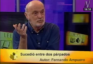 Tiempo de leer: Fernando Ampuero presentó 'Sucedió entre dos párpados'