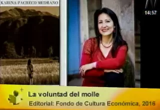 Tiempo de Leer: Karina Pacheco presentó ‘La voluntad del molle’