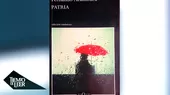 Tiempo de Leer: Te recomendamos Patria, El cazador de historias y Poesía completa - Noticias de alejandra-pizarnik