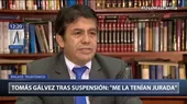 Tomás Gálvez consideró que su suspensión es “arbitraria” y presentará recurso de apelación - Noticias de tomas-galvez