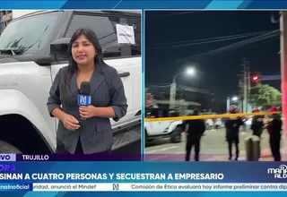Trujillo: Empresario minero continúa secuestrado tras asesinato de cuatro personas