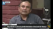 Trujillo: Incluyen a exalcalde en la lista de Los más buscados de la PNP - Noticias de trujillo