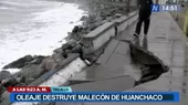 Trujillo: Oleaje destruye malecón de Huanchaco - Noticias de trujillo