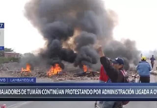 Tumán: Trabajadores protestan por ingreso de administración ligada a Oviedo