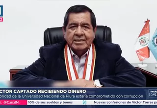 Universidad Nacional de Piura: Videos y audios demuestran actos de corrupción que involucran al rector