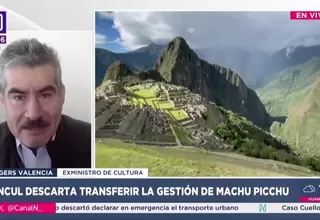 Valencia: Censura no resolverá crisis en gestión de Machu Picchu