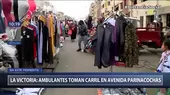 La Victoria: Ambulantes invaden carril de avenida Prolongación Parinacochas - Noticias de parinacochas