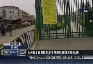 Parque El Migrante continúa cerrado y comerciantes siguen en las calles