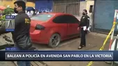 La Victoria: Policía fue herido de bala en avenida San Pablo - Noticias de heridos