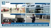 [VIDEO] Situación en aeropuertos tras accidente en Jorge Chávez  - Noticias de accidente-vehicular