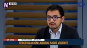 [VIDEO] Víctor Fuentes: Fallo de Indecopi deja temporalmente sin efecto la norma que prohibe la tercerización laboral - Noticias de indecopi