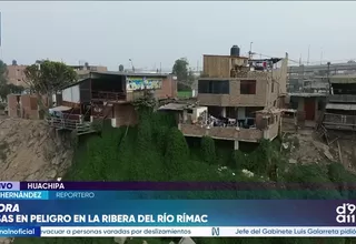 Viviendas construidas en la ribera del río Rímac se encuentran en peligro en Huachipa