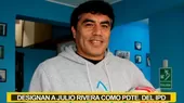 Designan a Julio Rivera como presidente del Instituto Peruano del Deporte - Noticias de beca-18