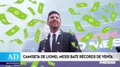 Lionel Messi: Camiseta del argentino rompe récords de ventas en el PSG - Noticias de psg
