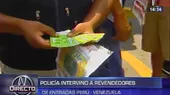 Perú vs. Venezuela: Policía intervino a revendedores de entradas - Noticias de peru-boulevard