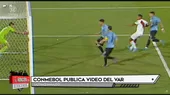 Uruguay vs. Perú: Conmebol publicó el audio del VAR de la polémica del gol - Noticias de conmebol