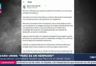 Álvaro Uribe defiende hermandad con Perú en plena disputa por Santa Rosa