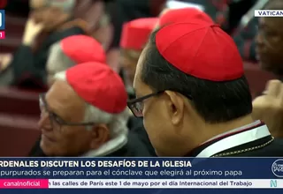 Cardenales discuten los desafíos de la Iglesia previo al cónclave