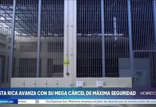 Costa Rica avanza en obra de megacárcel inspirada en Nayib Bukele
