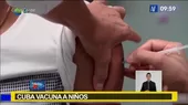 Cuba empezó a vacunar contra el COVID-19 a menores desde los dos años de edad - Noticias de elias-cuba