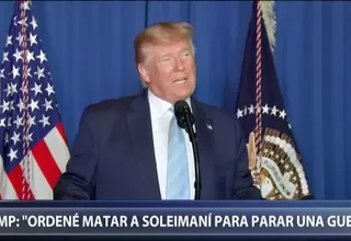 Trump sobre muerte de Qasem Soleimani: Actuamos para parar una guerra, no para iniciar una