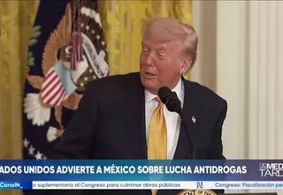 Estados Unidos: Trump advierte a México sobre la lucha antidrogas