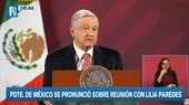 López Obrador: Lilia Paredes vino a pedirme que no abandonemos a Pedro Castillo - Noticias de francis-paredes