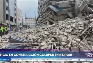 Nairobi: Se derrumbó edificio de diez pisos en una zona comercial