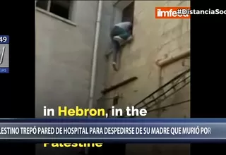 Palestino trepó pared de hospital para despedirse de su madre que murió por COVID-19