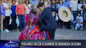 Peruanos hacen flashmob de marinera en Roma - Noticias de marinera