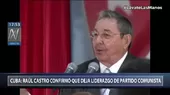 Cuba: Raúl Castro confirma que deja el liderazgo del Partido Comunista - Noticias de raul-ruidiaz