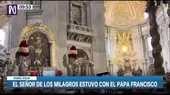 [VIDEO] Señor de los Milagros estuvo con el papa Francisco - Noticias de milagros-cerron