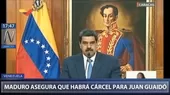 Maduro augura cárcel para Juan Guaidó y alista defensa contra Brasil y Colombia - Noticias de Nicolás Maduro