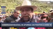 Apurímac: Gobernador regional Baltazar Lantarón dio positivo a la COVID-19 - Noticias de baltazar-lantaron