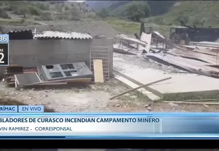 Apurímac: pobladores de Curasco incendian campamento minero