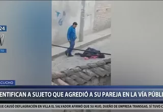 Ayacucho: Identifican a hombre que pateó y jaló de los cabellos a una mujer