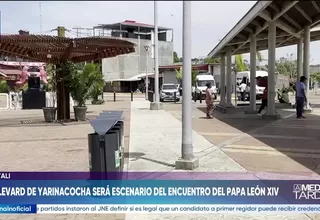 Bulevar de Yarinacocha será escenario de visita del papa León XIV