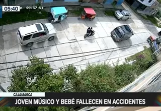 Cajamarca: Joven músico y bebé de dos meses murieron en accidentes 
