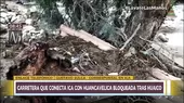 Carretera que conecta Ica con Huancavelica quedó bloqueada tras caída de huaico - Noticias de huaicos