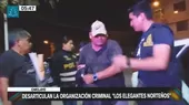 Chiclayo: Desarticulan la organización criminal Los elegantes norteños - Noticias de jorge-nieto