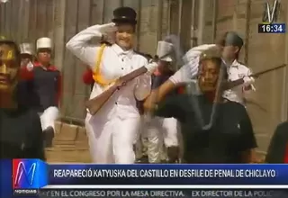 Chiclayo: Katiuska del Castillo reapareció en desfile realizado en el penal de Picsi