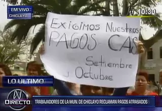 Chiclayo: trabajadores municipales protestan por pagos atrasados