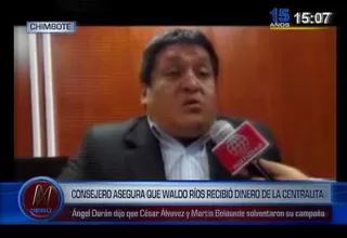 Chimbote: aseguran que Waldo Ríos recibió 100 mil soles de Belaúnde Lossio