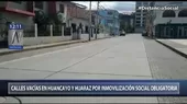Domingo de inmovilización social: Calles de Huancayo y Huaraz lucen vacías - Noticias de huaraz