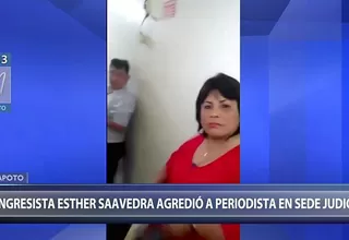 Esther Saavedra fue grabada agrediendo a periodista en Tarapoto