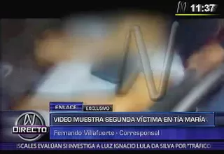 EXCLUSIVO: video muestra los últimos momentos con vida de poblador en Tía María 